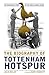 The Biography of Tottenham Hotspur: the incredible story of the world famous Spurs