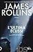 L'ultima eclissi by James Rollins