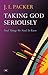 Taking God Seriously: Vital Things We Need to Know