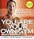 You Are Your Own Gym: The bible of bodyweight exercises