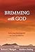 Brimming with God: Reflecting Theologically on Cases in Ministry