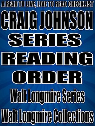 Craig Johnson: Series Reading Order: A Read to Live, Live to Read Checklist [Walt Longmire] (Kindle Edition)