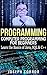 Programming: Computer Programming for Beginners: Learn the Basics of Java, SQL, & C++