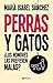 Perras y gatos: ¿Los hombres las prefieren malas?