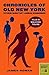 Chronicles of Old New York: Exploring Manhattan's Landmark Neighborhoods (Chronicles Series)