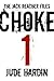 THE JACK REACHER FILES: CHOKE 1 (Episode 1 in the CHOKE Serial Novella with bonus thriller BAD NURSE)