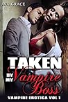 Taken By My Vampire Boss by Ava Grace