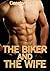 The Biker and the Wife (Rough Biker, Hotwife)