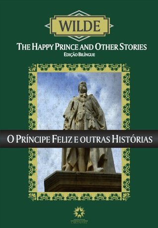 O Príncipe Feliz e Outras Histórias