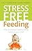 Stress-Free Feeding by Lucy Cooke