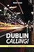 Dublin Calling: Generazione in fuga (Le Storie di Vita Contemporanea di Jack Torsini Vol. 1) (Italian Edition)