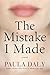 The Mistake I Made by Paula Daly