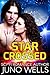 Star Crossed by Juno Wells