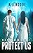 Protect Us: A Sci Fi Romance (The Protectors Book 1)