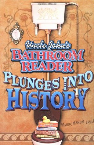 Uncle John's Bathroom Reader Plunges Into History (Paperback)