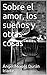 Sobre el amor, los sueños y otras cosas (Spanish Edition)