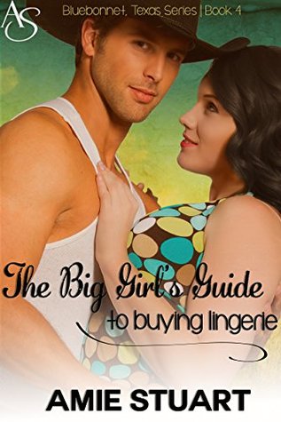 The Big Girl's Guide to Buying Lingerie (Bluebonnet Texas, #4)