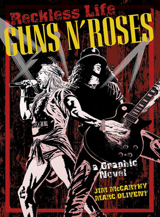Reckless Life: Guns 'N' Roses: A Graphic Novel