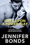 Once Upon a Power Play by Jennifer Bonds Once Upon a Power Play by Jennifer Bonds