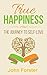 True Happiness: The Journey To Self-Love (Finding True Happiness In Life Book 1)