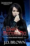 Dark Becoming by J.D.  Brown