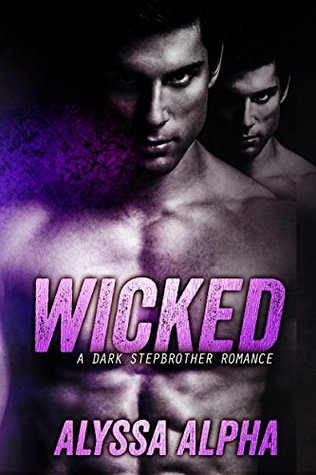 Wicked: A Dark Stepbrother Romance (Kindle Edition)