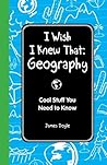 I Wish I Knew That: Geography: Cool Stuff You Need to Know