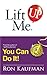 Lift Me UP! You Can Do It: ...
