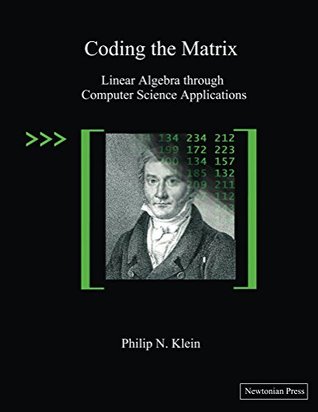 Coding the Matrix: Linear Algebra through Computer Science Applications