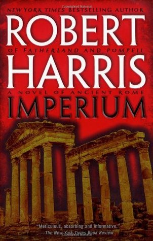 Imperium A Novel Of Ancient Rome Cicero 1 By Robert Harris