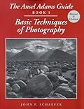 The Ansel Adams Guide: Basic Techniques of Photography, Book 1