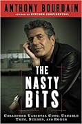 The Nasty Bits: Collected Varietal Cuts, Usable Trim, Scraps, and Bones