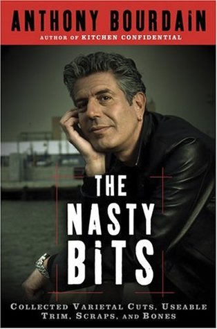 The Nasty Bits: Collected Varietal Cuts, Usable Trim, Scraps, and Bones (Hardcover)