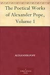 The Poetical Works of Alexander Pope, Volume 1