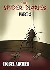 The Spider Diaries: Part 2 The Spider Diaries: Part 2