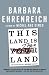 This Land Is Their Land by Barbara Ehrenreich
