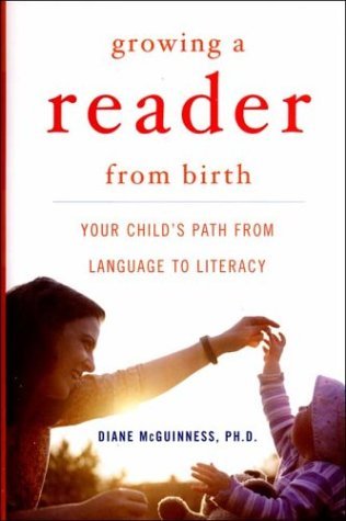 Growing a Reader from Birth: Your Child's Path from Language to Literacy (Hardcover)