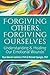 Forgiving Others, Forgiving...