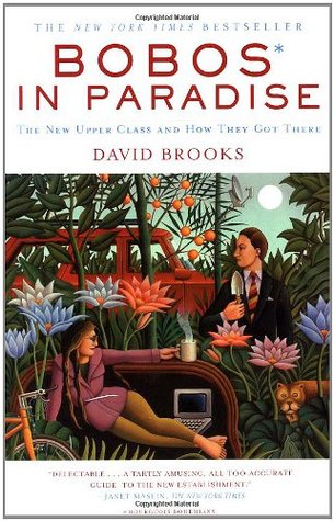 Bobos in Paradise: The New Upper Class and How They Got There (Paperback)