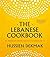 The Lebanese Cookbook: Delicious and Authentic Recipes from a Top Lebanese Chef