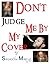 Don't Judge Me By My Cover