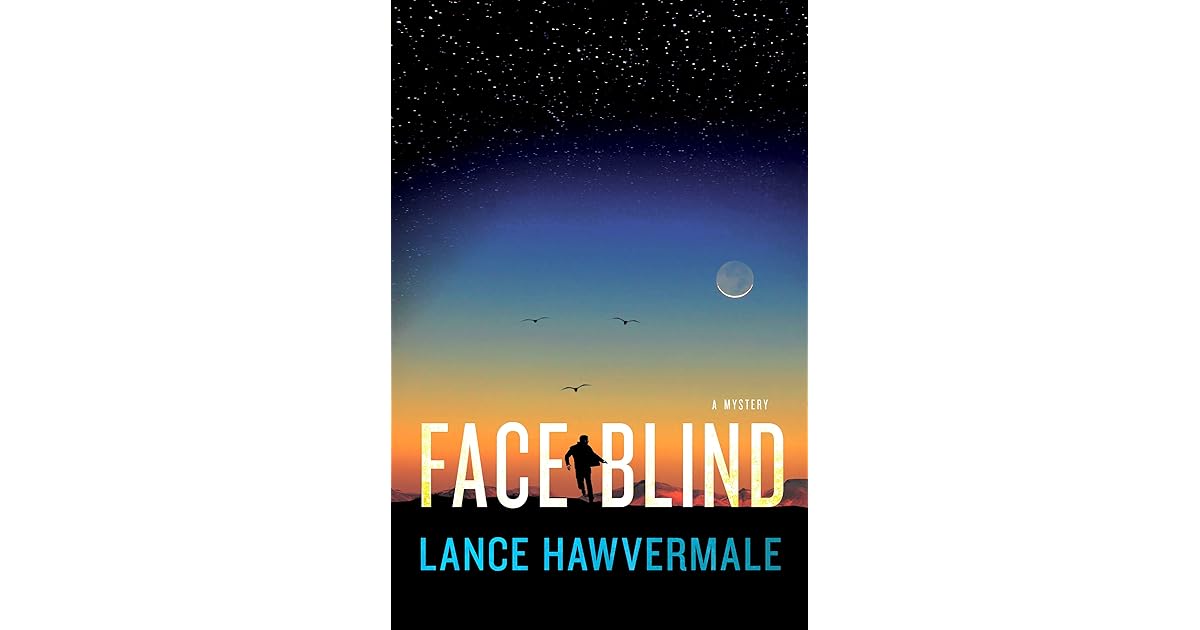 Face Blind A Mystery by Lance Hawvermale