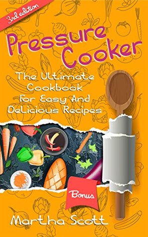Electric Pressure Cooking Recipes: Over 20 Mouth-Watering, Quick And Easy To Prepare Recipes With Step by Step Intructions and Ingredients (Easy meals, ... Breakfast To Dinner, Delicious Snacks)