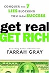 Get Real, Get Rich: Conquer the 7 Lies Blocking You from Success