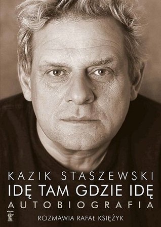 Idę tam gdzie idę. Autobiografia (Paperback)