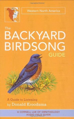 The Backyard Birdsong Guide: Western North America, A Guide to Listening (Hardcover)