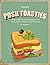 Posh Toasties: Simple & Delicious Gourmet Recipes For Your Toastie Machine, Sandwich Grill Or Panini Press