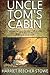 Uncle Tom's Cabin by Harriet Beecher Stowe Uncle Tom's Cabin by Harriet Beecher Stowe