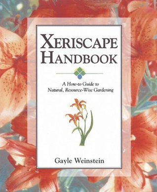 Xeriscape Handbook: A How-to Guide to Natural Resource-Wise Gardening (Paperback)