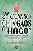 ¿Y cómo chingaos le hago? by Adina Chelminsky